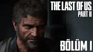 5 YIL SONRA! | THE LAST OF US PART 2 TÜRKÇE BÖLÜM 1