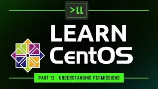 Learn CentOS Part 13 - Understanding File Permissions