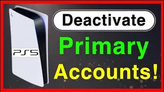 PS5 How to DEACTIVATE ALL Primary Accounts!