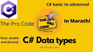 float, double and decimal in C# | in Marathi | The Pro Code