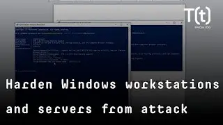 How to harden Windows workstations and servers from attack