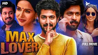 MAX LOVER - Blockbuster Hindi Dubbed Full Movie | Harish Kalyan, Raiza Wilson | South Romantic Movie