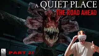 PART 2 of A Quiet Place: The Road Ahead in VR with UEVR - A Bit MORE SCARY!