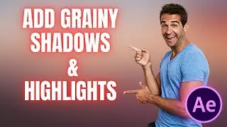 Add Grainy Shadows & Highlights in After Effects