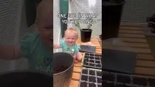 Gardening With A Baby Be Like....