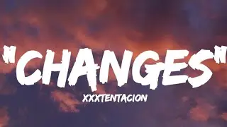 changes - XXXTENTACION (Lyrics).