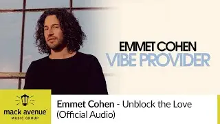 Emmet Cohen - Unblock the Love (Official Audio)