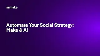 Automate Your Social Strategy: Make & AI