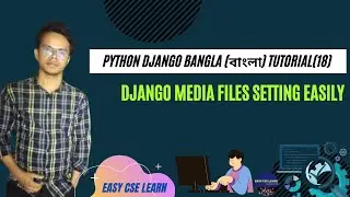 Python Django Bangla বাংলা Tutorial18~Django media files setting easily