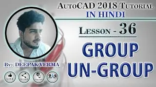 #36 | Group , Un-Group In AutoCAD [Deepak Verma]