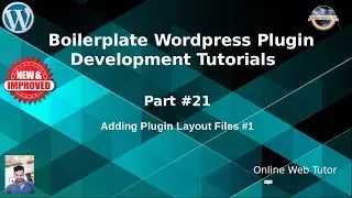 Boilerplate Wordpress Plugin Development Tutorials #21 Adding Plugin Layout #1