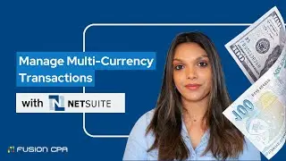 Maximizing Efficiency: How NetSuite Helps You Navigate Multi-Currency Transactions