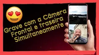 Como gravar com a Câmara Frontal e Traseira ao mesmo tempo no seu Samsung ou Android.