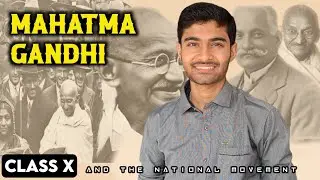 Mahatma Gandhi and National Movement | Class 10 ICSE One Shot!