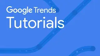 Welcome to the Google Trends Tutorials