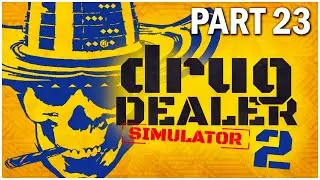 Drug Dealer Simulator 2 Walkthrough Part 23: Discovering Slavs Bay