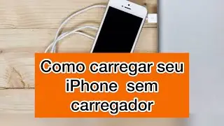 Como carregar seu iPhone  sem carregador