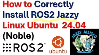 How to Correctly Install ROS2 Jazzy Jalisco in Linux Ubuntu 24.04 (Noble) - ROS2 Tutorial