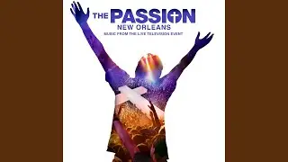 The Reason (From “The Passion: New Orleans” Television Soundtrack)