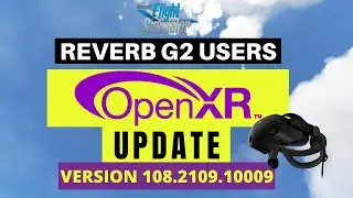 MSFS VR | OPENXR UPDATE | REVERB G2