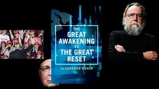 Alexander Dugin vs. The Great Reset