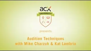 ACXU Presents: Audiobook Audition Techniques and Critiques