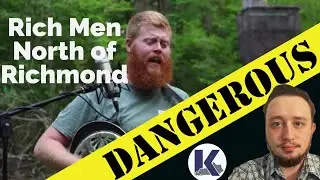 Rich Men North of Richmond is DANGEROUS
