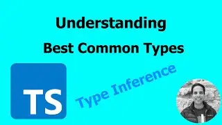 Type Inference in TypeScript - Understanding Best Common Types