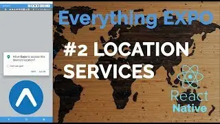 #2 Location Services & AppState | Expo | React Native | Everything Expo