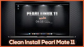 How to Install Pearl Mate 11 - A Free Mac OS X Styled Alternative for Linux