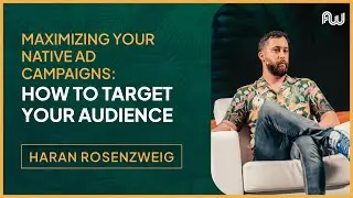 Maximizing Your Native Ad Campaigns: How to Target Your Audience
