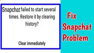 Fix snapchat failed to start several times. restore it by clearing history problem | failed to start