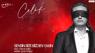 Çelik - Sensin Bize Bizden Yakın (Official Lyrics Video)