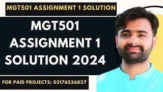 MGT501 Assignment 1 Solution 2024 | MGT501 Assignment 1 100% Correct Solution BY NASIR ABBAS