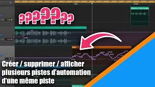 Tutoriel Logic Pro (Français) : créer, supprimer, afficher des pistes d'automations d'une même piste