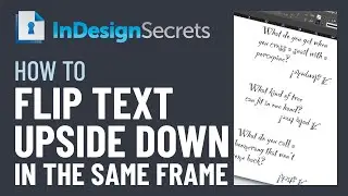 InDesign How-To: Flip Text Upside Down in the Same Frame (Video Tutorial)