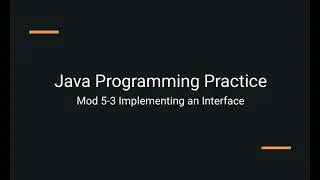 Java Practice Examples - Module 5-3 Implementing an Interface
