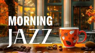 Soothing Fall Jazz Music & Positive Bossa Nova ~ Relaxing Morning of Background Music for Cozy Café