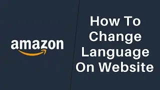 How to Change Language on Amazon Website