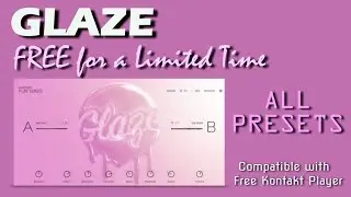 Glaze by Native Instruments | FREE for a Limited Time | All Presets Review