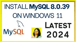 How to Install MySQL 8.0.39 Server & Workbench on Windows 11 [2024 Update] | Install MySQL 8.0.39