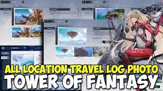 Tower of Fantasy: All Location Travel Log Photo/Scenic Points🦖!! Dapat Banyak Dark Crystal!!