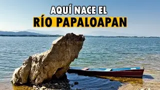 Aquí Nace el RÍO PAPALOAPAN | Presa CERRO DE ORO, Tuxtepec, Oaxaca