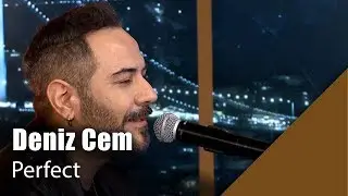 Deniz Cem - Perfect (Canlı Performans)