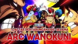 8 MOMEN PERTARUNGAN PALING EPIC DI ARC WANO KUNI ONE PIECE