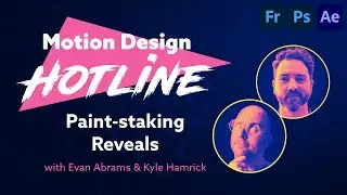 Motion Design Hotline: Paint-staking Reveals