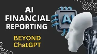 AI in Financial Reporting: Beyond ChatGPT