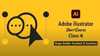 Adobe illustrator Class 4 Shape Builder Gradient & Swatches Urdu / Hindi with Zero pixel