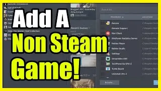 How to add a Non Steam Game to Library (Easy Tutorial)