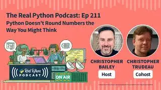 Python Doesn't Round Numbers the Way You Might Think | Real Python Podcast #211